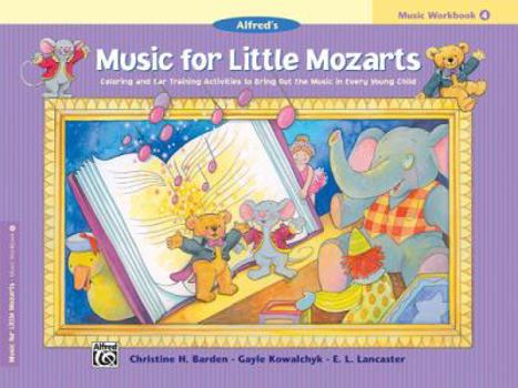 Music for Little Mozarts, Music Workbook 4: Coloring and Ear Training Activities to Bring Out the Music in Every Young Child (Music for Little Mozarts)