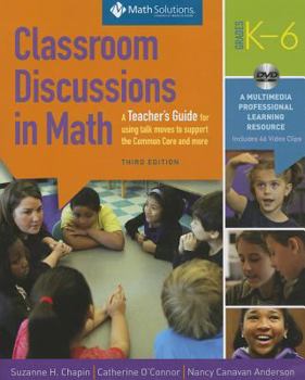 Paperback Classroom Discussions in Math: A Teacher's Guide for Using Talk Moves to Support the Common Core and More, Grades K-6 [With DVD] Book