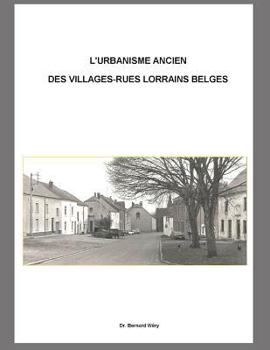 Paperback L'urbanisme ancien de villages-rues lorrains belges.: Le cas du village d'Habay-la-Vieille. [French] Book