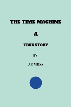 Paperback The Time Machine a True Story Book