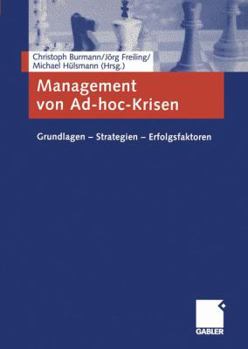 Paperback Management Von Ad-Hoc-Krisen: Grundlagen -- Strategien -- Erfolgsfaktoren [German] Book