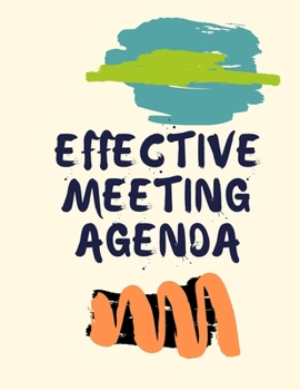 Paperback Effective Meeting Agenda: Blank Templates Book
