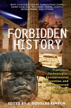 Paperback Forbidden History: Prehistoric Technologies, Extraterrestrial Intervention, and the Suppressed Origins of Civilization Book