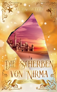 Paperback Die Scherben von Nirma - Die Entscheidung: Die Entscheidung [German] Book