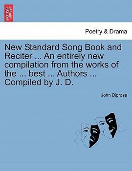 Paperback New Standard Song Book and Reciter ... an Entirely New Compilation from the Works of the ... Best ... Authors ... Compiled by J. D. Book