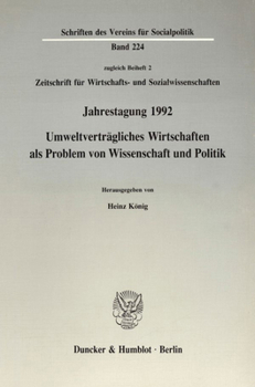 Umweltvertragliches Wirtschaften ALS Problem Von Wissenschaft Und Politik: Jahrestagung Des Vereins Fur Socialpolitik, Gesellschaft Fur Wirtschafts- U