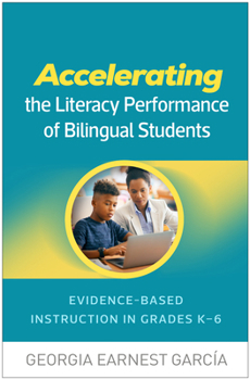 Hardcover Accelerating the Literacy Performance of Bilingual Students: Evidence-Based Instruction in Grades K-6 Book