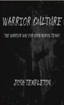 Paperback Warrior Culture: The Warrior Way for High School Teams Book