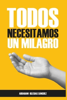Paperback Todos necesitamos un Milagro [Spanish] Book