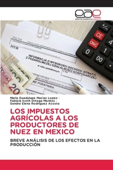 Los Impuestos Agrícolas a Los Productores de Nuez En Mexico (Spanish Edition)