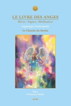 Paperback Le Livre des Anges, Rêves-Signes-Méditation, Tome 4: Le Chemin du Destin [French] Book