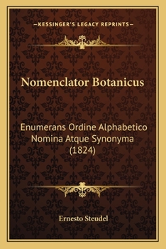 Nomenclator Botanicus: Enumerans Ordine Alphabetico Nomina Atque Synonyma (1824)