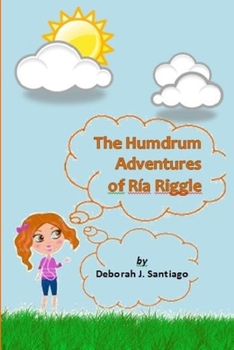 Paperback The Humdrum Adventures of Ria Riggle Book