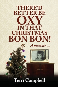 Paperback There'd Better Be Oxy in that Christmas Bon Bon! Book
