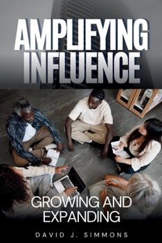 Paperback Amplifying Influence: Growing and Expanding Book