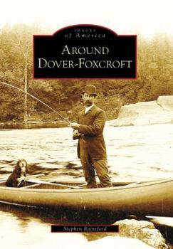 Around Dover-Foxcroft - Book  of the Images of America: Maine
