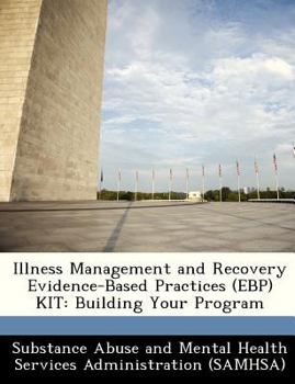 Paperback Illness Management and Recovery Evidence-Based Practices (Ebp) Kit: Building Your Program Book