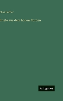 Hardcover Briefe aus dem hohen Norden [German] Book