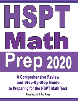 Paperback HSPT Math Prep 2020: A Comprehensive Review and Step-By-Step Guide to Preparing for the HSPT Math Test Book