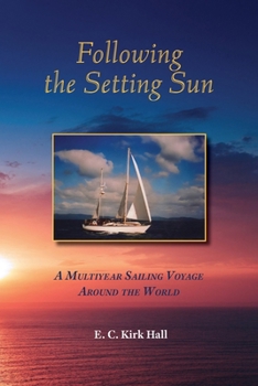 Paperback Following the Setting Sun: A Multiyear Sailing Voyage Around the World Book