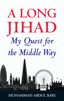 Paperback A Long Jihad: My Quest for the Middle Way Book