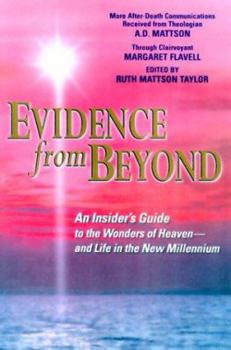Hardcover Evidence from Beyond: An Insider's Guide to the Wonders of Heaven--And Life in the New Millennium Book