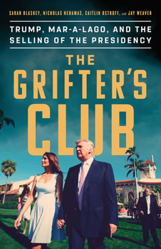 Hardcover The Grifter's Club: Trump, Mar-A-Lago, and the Selling of the Presidency Book