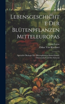 Hardcover Lebensgeschichte Der Blütenpflanzen Mitteleuropas: Spezielle Ökologie Der Blütenpflanzen Deutschlands, Österreichs Und Der Schweiz [German] Book