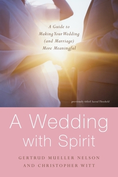 Paperback A Wedding with Spirit: A Guide to Making Your Wedding (and Marriage) More Meaningful Book