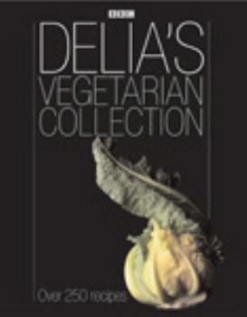 Hardcover Delia's Vegetarian Collection: Over 250 Recipes Book