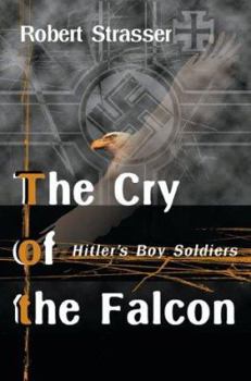 Paperback The Cry of the Falcon: Hitler's Boy Soldiers Book