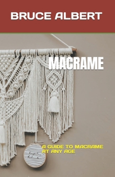 Paperback Macrame: A Guide to Macrame at Any Age Book