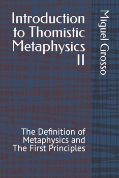 Paperback Introduction to Thomistic Metaphysics II: The Definition of Metaphysics and The First Principles Book