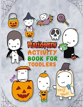 Paperback halloween activity book for toddlers: 100+ Coloring Pages, Puzzle, Word Search, Maze, Matching, Dot-To-Dot, Color by Number, Matching and So Many More Book