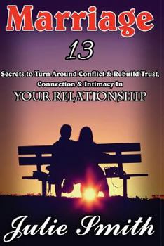 Paperback Marriage: 13 Secrets to Turn Around Conflict & Rebuild Trust, Connection & Intimacy in Your Relationship Book
