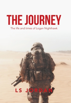 Hardcover The Journey: The Life and Times of Logan Nighthawk Book