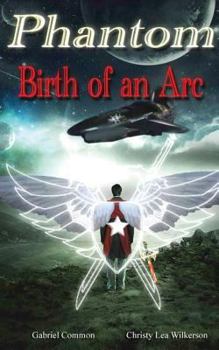 Paperback Phantom: Birth of an Arc Book