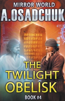 Paperback The Twilight Obelisk: Mirror World Book #4. LitRPG series Book