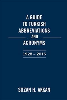 Paperback A Guide to Turkish Abbreviations and Acronyms 1928-2016 Book