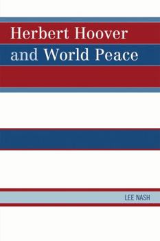 Paperback Herbert Hoover and World Peace Book