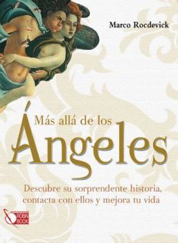 Hardcover Mas Alla de Los Angeles: Descubre Su Sorprendente Historia, Contacta Con Ellos y Mejora Tu Vida [Spanish] Book