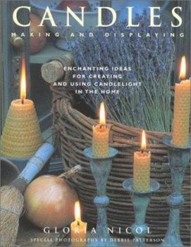 Paperback Candles: Making and Displaying: Enchanting Ideas for Creating and Using Candlelight in the Home Book