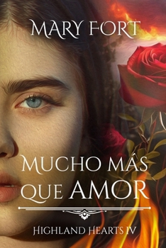 Mucho más que amor: Highland Hearts IV (Spanish Edition)