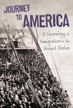 Paperback Journey to America: A Chronology of Immigration in the 1900s Book