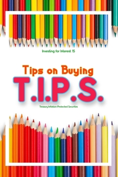 Paperback Investing for Interest 15: Tips for Buying T.I.P.S. Book