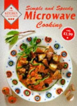 Paperback Simple and Speedy Microwave Cooking (The Kitchen Collection) Book