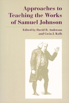 Approaches to Teaching the Works of Samuel Johnson (Approaches to Teaching World Literature)
