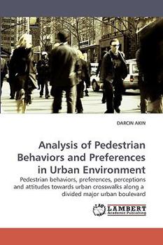 Paperback Analysis of Pedestrian Behaviors and Preferences in Urban Environment Book