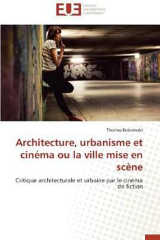 Paperback Architecture, Urbanisme Et Cinéma Ou La Ville Mise En Scène [French] Book