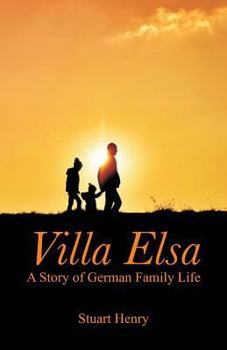 Villa Elsa: A Story Of German Family Life